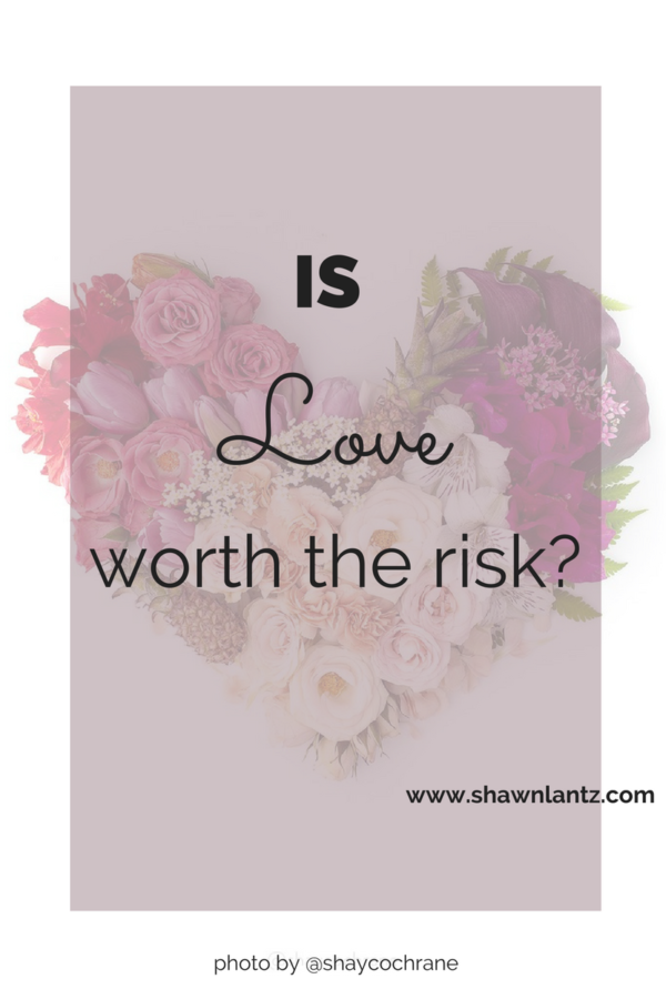 Is Love Worth the Risk?