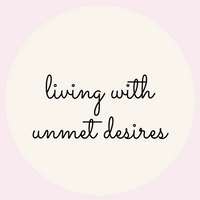 Living With Unmet Desires